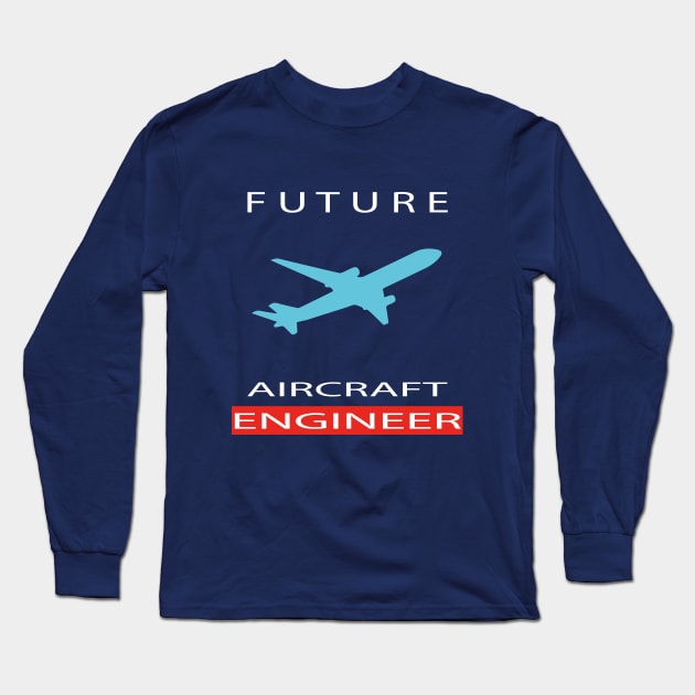 Best design future aircraft engineer aerospace engineers Long Sleeve T-Shirt by PrisDesign99